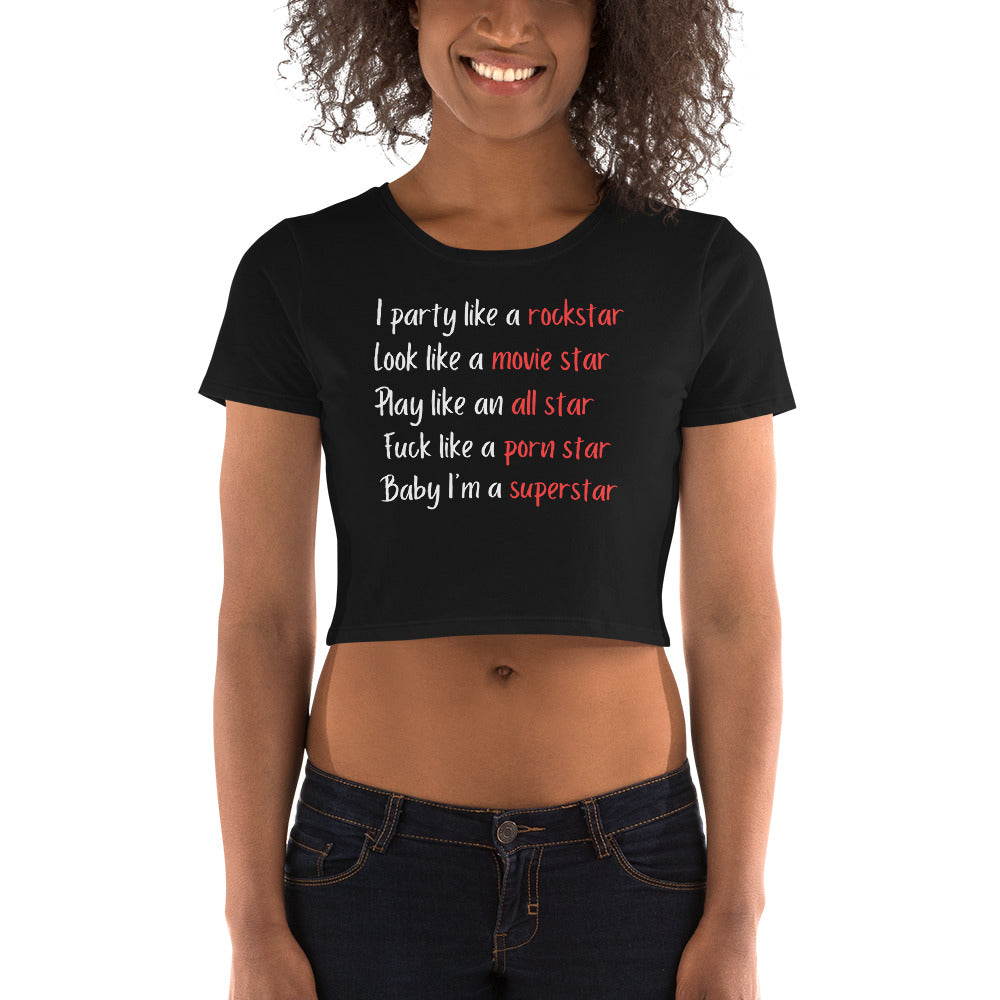 Party Like A Rockstar Look Like A Movie Star Play Like an All Star Fuck Like a Porn Star Crop Tee
